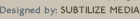 Subtilize Media - Standard Setting Design for the Internet Elite!